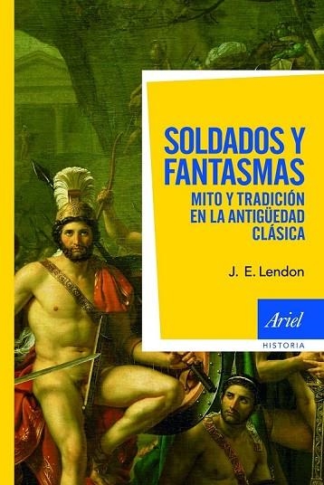 SOLDADOS Y FANTASMAS - MITO Y TRADICION EN LA ANTIGUEDAD | 9788434469662 | LENDON, J.E. | Llibreria L'Odissea - Libreria Online de Vilafranca del Penedès - Comprar libros