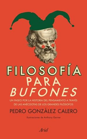 FILOSOFIA PARA BUFONES | 9788434400344 | CALERO GONZALEZ, PEDRO | Llibreria L'Odissea - Libreria Online de Vilafranca del Penedès - Comprar libros