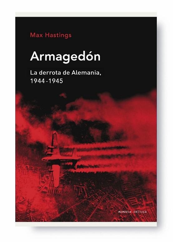 ARMAGEDON LA DERROTA DE ALEMANIA 1944 1945 | 9788498920550 | HASTINGS, MAX | Llibreria L'Odissea - Libreria Online de Vilafranca del Penedès - Comprar libros