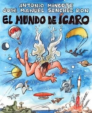 EL MUNDO DE ICARO | 9788498921540 | MINGOTE, ANTONIO Y SANCHEZ RON, JOSE MANUEL | Llibreria Online de Vilafranca del Penedès | Comprar llibres en català