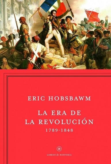 LA ERA DE LA REVOLUCION 1789 1848 | 9788498921885 | HOBSBAWM, ERIC | Llibreria L'Odissea - Libreria Online de Vilafranca del Penedès - Comprar libros