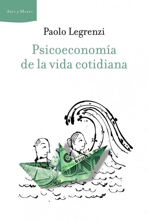 PSICOECONOMIA DE LA VIDA COTIDIANA | 9788498923339 | LEGRENZI, PAOLO | Llibreria L'Odissea - Libreria Online de Vilafranca del Penedès - Comprar libros