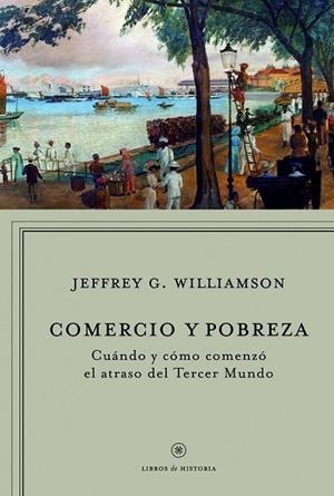 COMERCIO Y POBREZA | 9788498920093 | WILLIAMSON, JEFFREY G | Llibreria L'Odissea - Libreria Online de Vilafranca del Penedès - Comprar libros