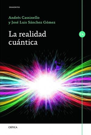 LA REALIDAD CUÁNTICA | 9788498924060 | CASSINELLO, ANDRES / SANCHEZ, JOSE LUIS | Llibreria L'Odissea - Libreria Online de Vilafranca del Penedès - Comprar libros