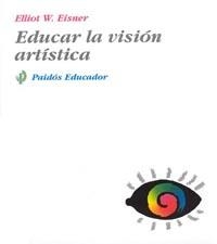 EDUCAR LA VISION ARTISTICA | 9788449301469 | E.W.EISNER | Llibreria L'Odissea - Libreria Online de Vilafranca del Penedès - Comprar libros