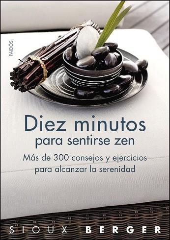 DIEZ MINUTOS PARA SENTIRSE ZEN | 9788449323270 | BERGER, SIOUX | Llibreria L'Odissea - Libreria Online de Vilafranca del Penedès - Comprar libros