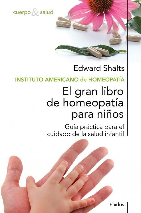 EL GRAN LIBRO DE LA HOMEOPATIA PARA NIÑOS | 9788449321542 | SHALTS, EDWARD | Llibreria L'Odissea - Libreria Online de Vilafranca del Penedès - Comprar libros
