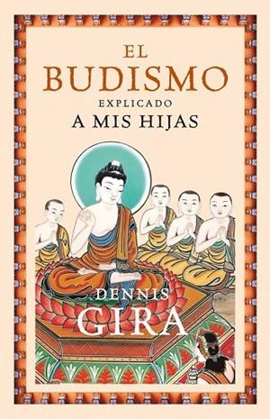 EL BUDISMO EXPLICADO MIS HIJAS | 9788449323690 | GIRA, DENNIS | Llibreria L'Odissea - Libreria Online de Vilafranca del Penedès - Comprar libros