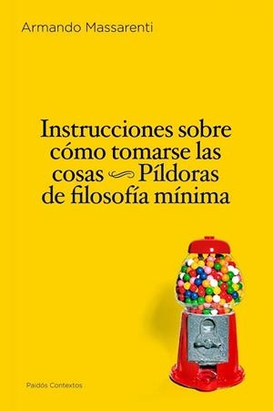 INSTRUCCIONES SOBRE COMO TOMARSE LAS COSAS | 9788449324246 | MASSARENTI, ARMANDO | Llibreria L'Odissea - Libreria Online de Vilafranca del Penedès - Comprar libros