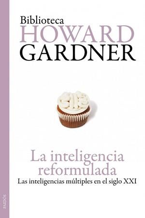 LA INTELIGENCIA REFORMULADA LAS INTELIGENCIAS MULTIPLES EN E | 9788449324185 | GARDNER, HOWARD | Llibreria Online de Vilafranca del Penedès | Comprar llibres en català