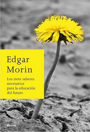 LOS SIETE SABERES NECESARIOS PARA LA EDUCACION DEL FUTURO | 9788449324901 | MORIN, EDGAR | Llibreria L'Odissea - Libreria Online de Vilafranca del Penedès - Comprar libros