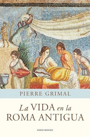 LA VIDA EN LA ROMA ANTIGUA | 9788449325175 | GRIMAL, PIERRE | Llibreria L'Odissea - Libreria Online de Vilafranca del Penedès - Comprar libros