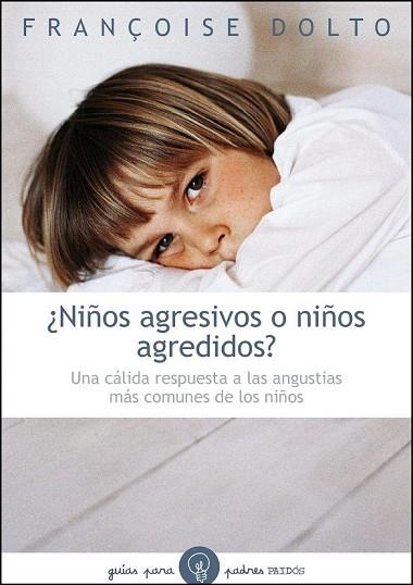 NIÑOS AGRESIVOS O NIÑOS AGREDIDOS | 9788449325069 | DOLTO, FRANÇOISE | Llibreria L'Odissea - Libreria Online de Vilafranca del Penedès - Comprar libros