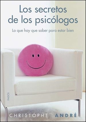 LOS SECRETOS DE LOS PSICOLOGOS | 9788449326813 | ANDRE, CHRISTOPHE | Llibreria Online de Vilafranca del Penedès | Comprar llibres en català