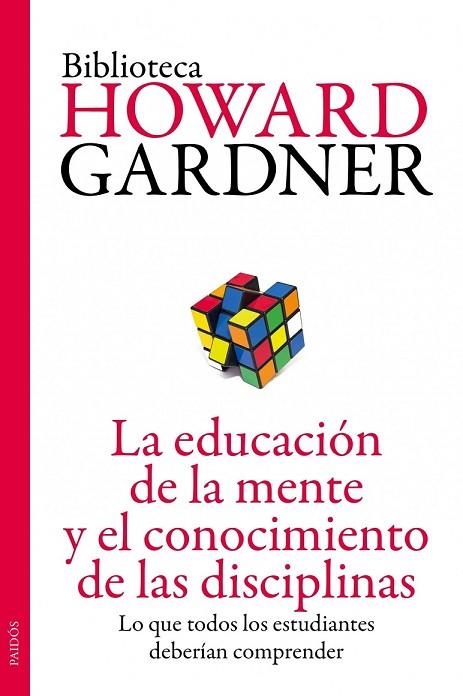 LA EDUCACIÓN DE LA MENTE Y EL CONOCIMIENTO DE LAS DISCIPLINAS | 9788449327445 | GARDNER, HOWARD | Llibreria L'Odissea - Libreria Online de Vilafranca del Penedès - Comprar libros