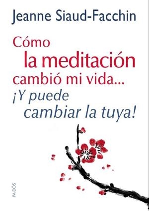 CÓMO LA MEDITACIÓN CAMBIÓ MI VIDA... | 9788449328152 | SIAUD FACCHIN, JEANNE | Llibreria Online de Vilafranca del Penedès | Comprar llibres en català
