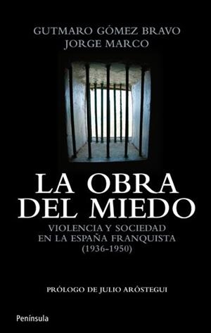 LA OBRA DEL MIEDO VIOLENCIA Y SOCIEDAD EN LA ESPAÑA FRANQUIS | 9788499420912 | MARCO, JORGE Y GOMEZ, GUTMARO | Llibreria Online de Vilafranca del Penedès | Comprar llibres en català