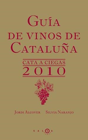 GUIA DE VINOS DE CATALUÑA 2010 | 9788496599529 | ALCOVER, JORDI Y NARANJO, SILVIA | Llibreria L'Odissea - Libreria Online de Vilafranca del Penedès - Comprar libros