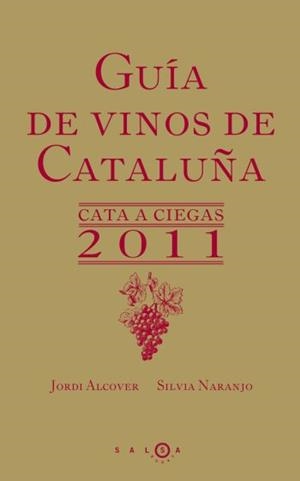 GUIA DE VINOS DE CATALUÑA 2011 | 9788496599826 | ALCOVER, JORDI Y NARANJO, SILVIA | Llibreria L'Odissea - Libreria Online de Vilafranca del Penedès - Comprar libros
