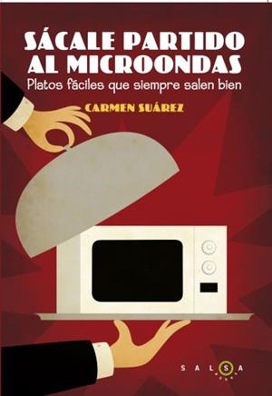 SACALE PARTIDO AL MICROONDAS | 9788496599925 | SUAREZ, CARMEN | Llibreria L'Odissea - Libreria Online de Vilafranca del Penedès - Comprar libros