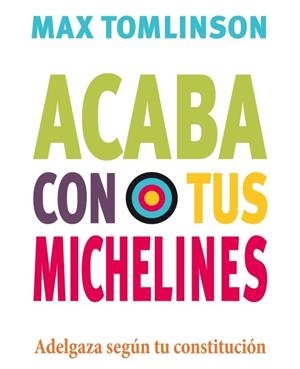 ACABA CON TUS MICHELINES | 9788415193135 | TOMLINSON, MAX | Llibreria L'Odissea - Libreria Online de Vilafranca del Penedès - Comprar libros