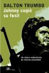 JOHNNY COGIO SU FUSIL UN CLASICO ANTIBELICISTA DE EXTREMA AC | 9788476696941 | TRUMBO, DALTON | Llibreria L'Odissea - Libreria Online de Vilafranca del Penedès - Comprar libros