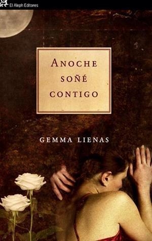 ANOCHE SOÑE CONTIGO | 9788476699669 | LIENAS, GEMMA | Llibreria L'Odissea - Libreria Online de Vilafranca del Penedès - Comprar libros