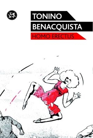 HOMO ERECTUS | 9788415325321 | BENACQUISTA, TONINO | Llibreria L'Odissea - Libreria Online de Vilafranca del Penedès - Comprar libros