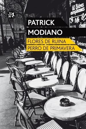 FLORES DE RUINA PERRO DE PRIMAVERA | 9788415325451 | MODIANO, PATRICK | Llibreria L'Odissea - Libreria Online de Vilafranca del Penedès - Comprar libros