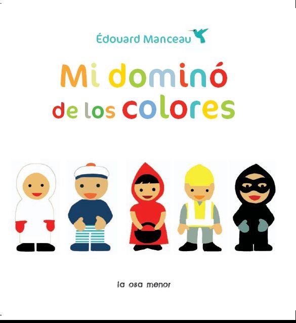 MI DOMINO DE LOS COLORES | 9788492766543 | MANCEAU, EDOUARD | Llibreria L'Odissea - Libreria Online de Vilafranca del Penedès - Comprar libros