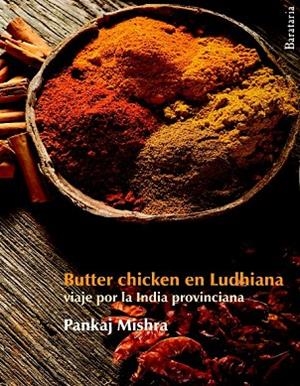 BUTTER CHICHEN EN LUDHIANA | 9788492979219 | MISHRA, PANKAJ | Llibreria L'Odissea - Libreria Online de Vilafranca del Penedès - Comprar libros