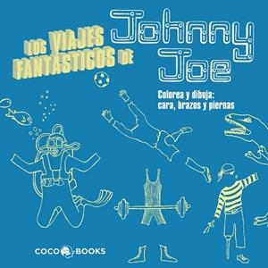 LOS VIAJES FANTASTICOS DE JOHNNY JOE | 9788493962159 | STREETEN, ROZ | Llibreria Online de Vilafranca del Penedès | Comprar llibres en català