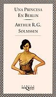 UNA PRINCESA EN BERLIN | 9788472237391 | SOLMSSEN, ARTHUR R.G. | Llibreria L'Odissea - Libreria Online de Vilafranca del Penedès - Comprar libros
