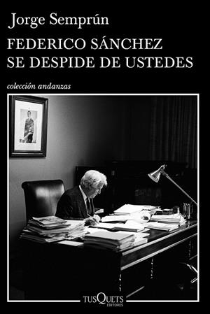 FEDERICO SANCHEZ SE DESPIDE DE USD | 9788472236981 | JORGE SEMPRUN | Llibreria Online de Vilafranca del Penedès | Comprar llibres en català