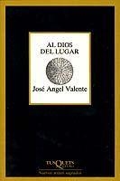AL DIOS DEL LUGAR | 9788472231047 | JOSE ANGEL VALENTE | Llibreria L'Odissea - Libreria Online de Vilafranca del Penedès - Comprar libros