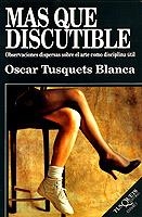 MAS QUE DISCUTIBLE | 9788472234314 | OSCAR TUSQUETS | Llibreria L'Odissea - Libreria Online de Vilafranca del Penedès - Comprar libros