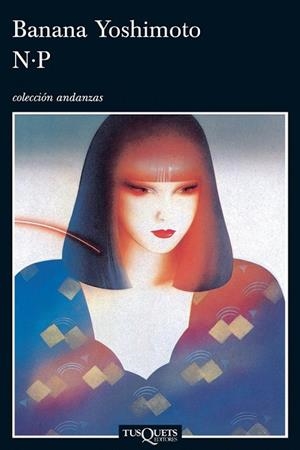 N P | 9788472234406 | BANANA YOSHIMOTO | Llibreria L'Odissea - Libreria Online de Vilafranca del Penedès - Comprar libros