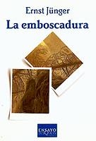 LA EMBOSCADURA | 9788472238503 | E.JÜNGER | Llibreria L'Odissea - Libreria Online de Vilafranca del Penedès - Comprar libros