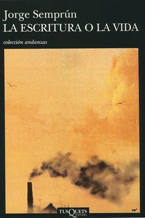 LA ESCRITURA O LA VIDA | 9788472238589 | SEMPRUN, JORGE | Llibreria Online de Vilafranca del Penedès | Comprar llibres en català