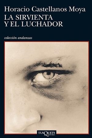 LA SIRVIENTA Y EL LUCHADOR | 9788483833025 | CASTELLANOS MOYA, HORACIO | Llibreria Online de Vilafranca del Penedès | Comprar llibres en català