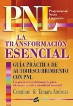 LA TRANSFORMACION ESENCIAL: GUIA PRACTICA DE AUTODESCUBRIMIENTO CON PNL | 9788484452720 | CONNIRAE, A | Llibreria Online de Vilafranca del Penedès | Comprar llibres en català