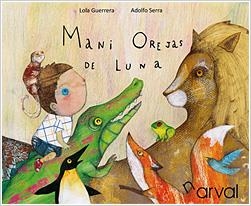 MANI OREJAS DE LUNA | 9788493829339 | GUERRERA, LOLA I SERRA, ADOLFO | Llibreria L'Odissea - Libreria Online de Vilafranca del Penedès - Comprar libros