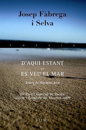 D'AQUI ESTANT NO ES VEU EL MAR | 9788483305928 | FABREGA I SELVA, JOSEP | Llibreria L'Odissea - Libreria Online de Vilafranca del Penedès - Comprar libros