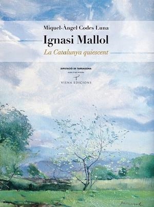 IGNASI MALLOL LA CATALUNYA QUIESCENT | 9788483305867 | CODES LUNA, MIQUEL ANGEL | Llibreria L'Odissea - Libreria Online de Vilafranca del Penedès - Comprar libros