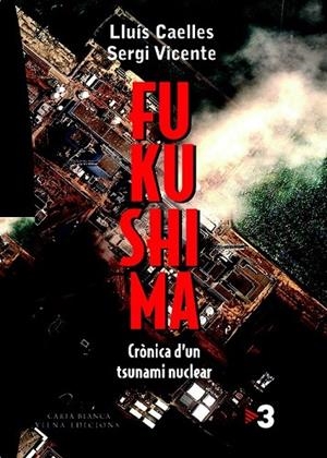 FUKUSHIMA | 9788483306857 | CAELLES, LLUIS / VICENTE, SERGI | Llibreria Online de Vilafranca del Penedès | Comprar llibres en català