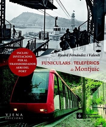 FUNICULARS I TELEFERICS DE MONTJUIC | 9788483306802 | FEDER VALENTI, R | Llibreria L'Odissea - Libreria Online de Vilafranca del Penedès - Comprar libros