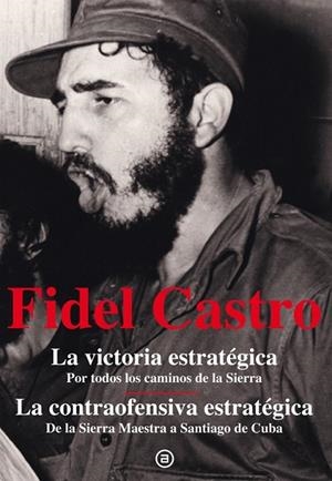 LA VICTORIA ESTRATÉGICA LA CONTRAOFENSIVA ESTRATÉGICA | 9788446037231 | CASTRO RUZ, FIDEL | Llibreria Online de Vilafranca del Penedès | Comprar llibres en català
