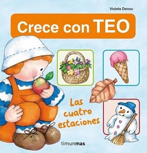 CRECE CON TEO LAS CUATRO ESTACIONES | 9788408013754 | DENOU, VIOLETA | Llibreria Online de Vilafranca del Penedès | Comprar llibres en català