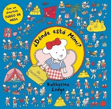 DÓNDE ESTÁ MIMI DE VACACIONES | 9788408006503 | LODGE, KATHERINE | Llibreria L'Odissea - Libreria Online de Vilafranca del Penedès - Comprar libros
