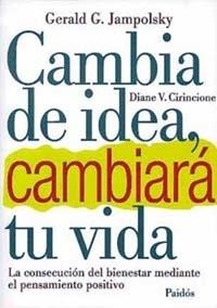 CAMBIA DE IDEA, CAMBIARA TU VIDA | 9788449300202 | G.G.JAMPOLSKY | Llibreria Online de Vilafranca del Penedès | Comprar llibres en català